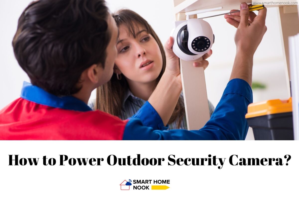 How to Power Outdoor Security Camera?